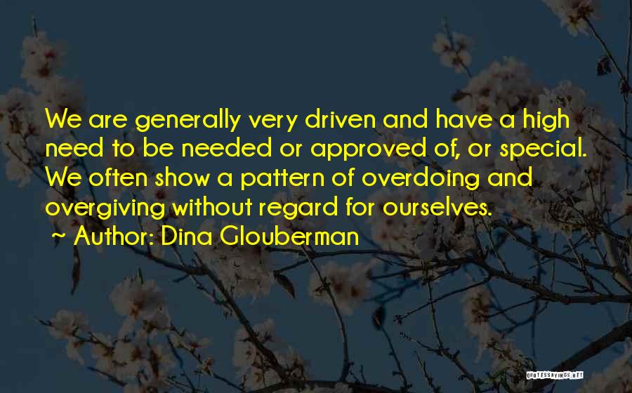 Overdoing It Quotes By Dina Glouberman