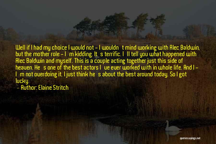 Overdoing It Quotes By Elaine Stritch