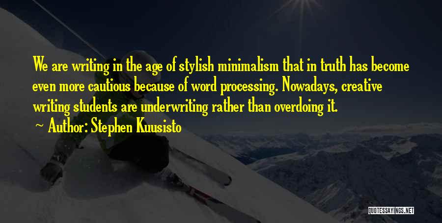 Overdoing It Quotes By Stephen Kuusisto