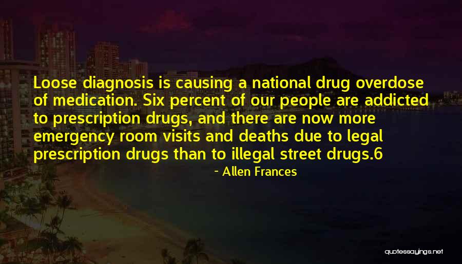 Overdose Deaths Quotes By Allen Frances Overdose Deaths Quotes By Allen Frances