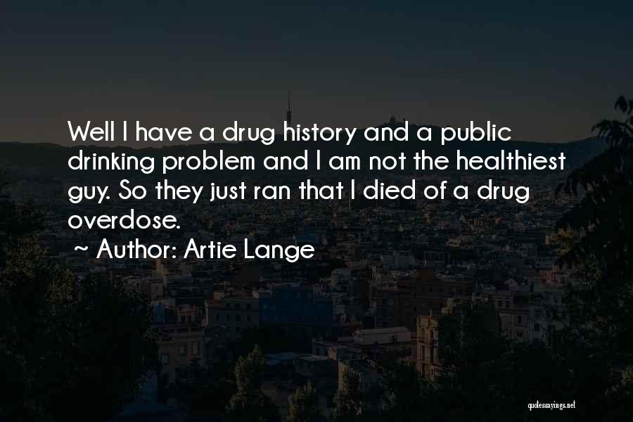 Overdose Quotes By Artie Lange