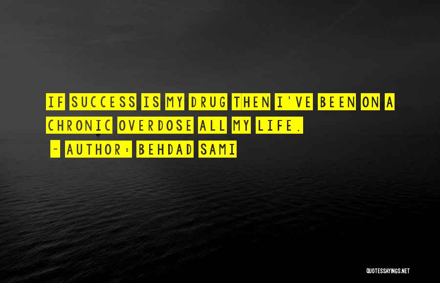 Overdose Quotes By Behdad Sami