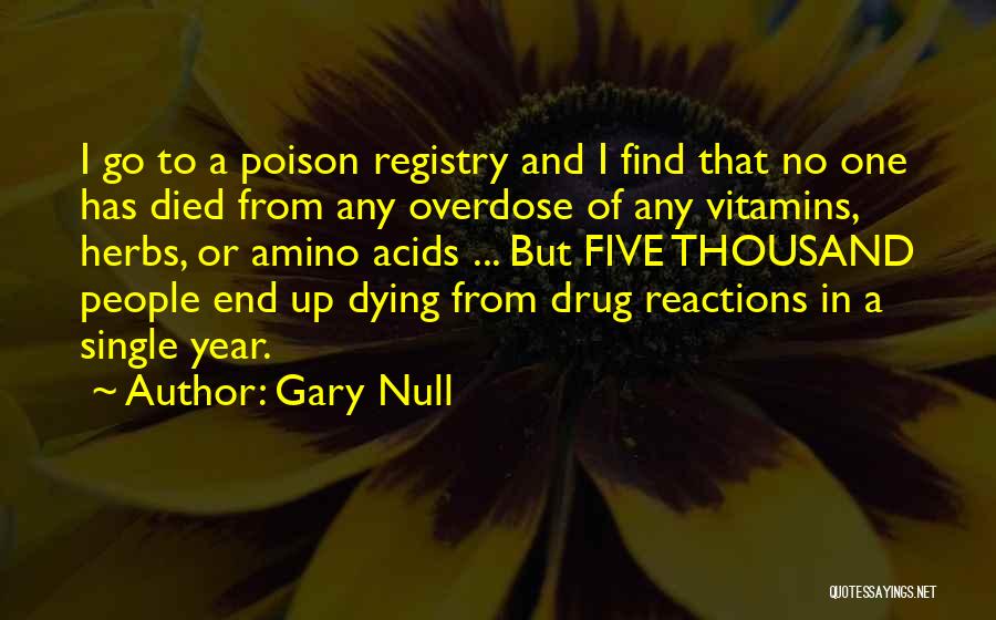 Overdose Quotes By Gary Null