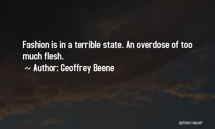 Overdose Quotes By Geoffrey Beene