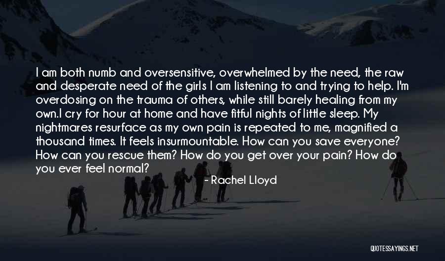 Overdosing Quotes By Rachel Lloyd Overdosing Quotes By Rachel Lloyd