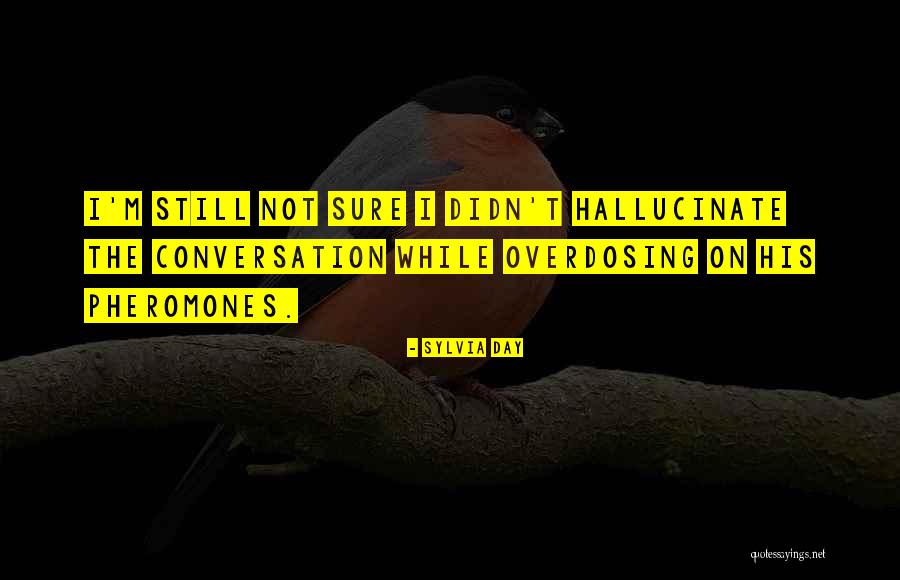 Overdosing Quotes By Sylvia Day Overdosing Quotes By Sylvia Day