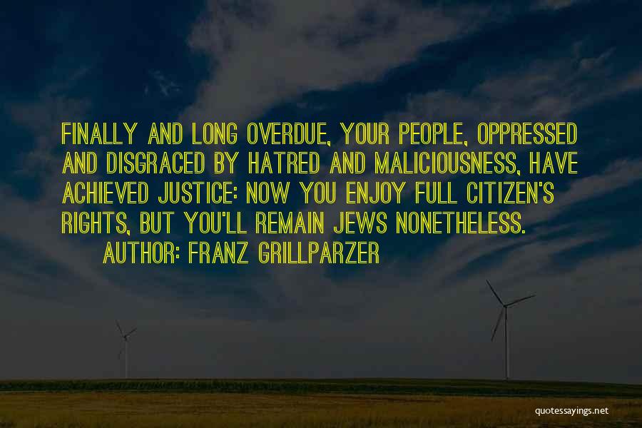 Overdue Quotes By Franz Grillparzer