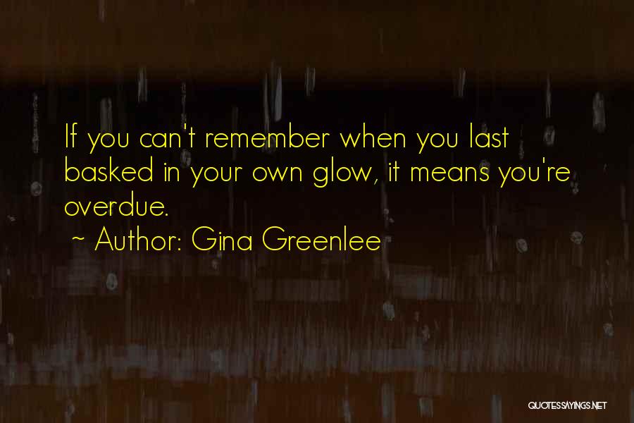 Overdue Quotes By Gina Greenlee