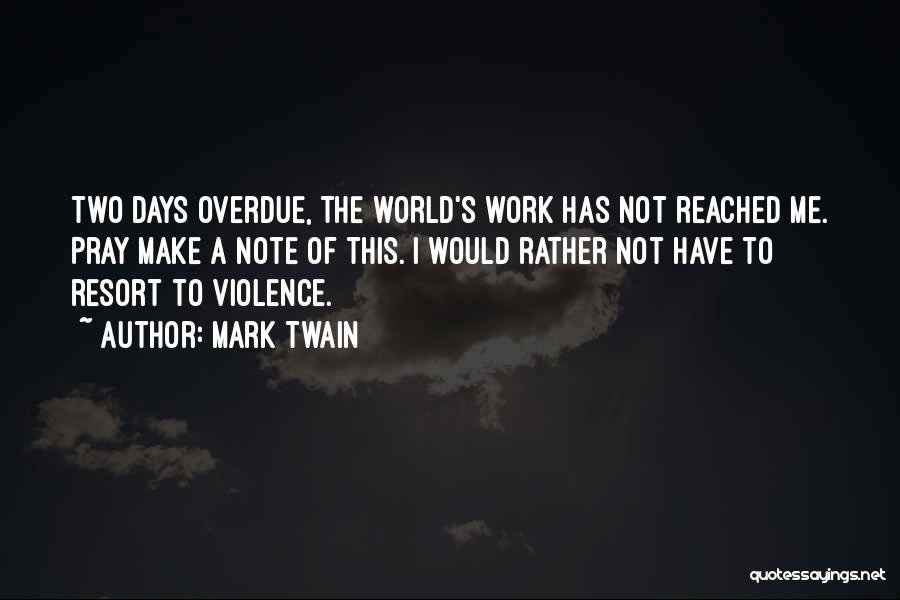 Overdue Quotes By Mark Twain