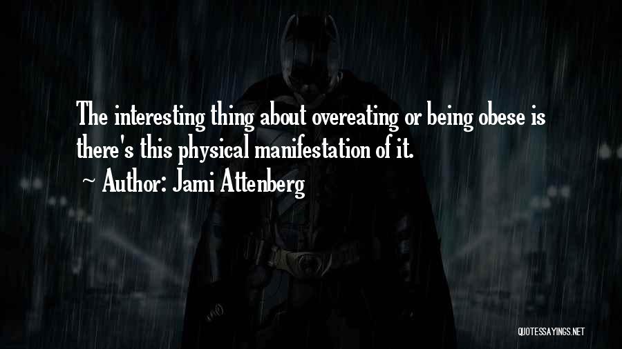 Overeating Quotes By Jami Attenberg