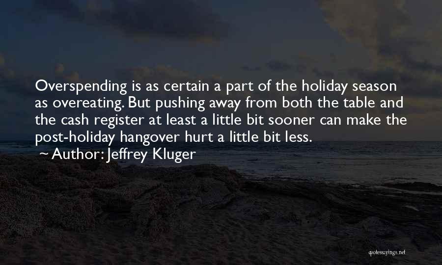 Overeating Quotes By Jeffrey Kluger