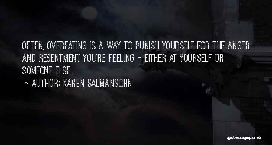 Overeating Quotes By Karen Salmansohn