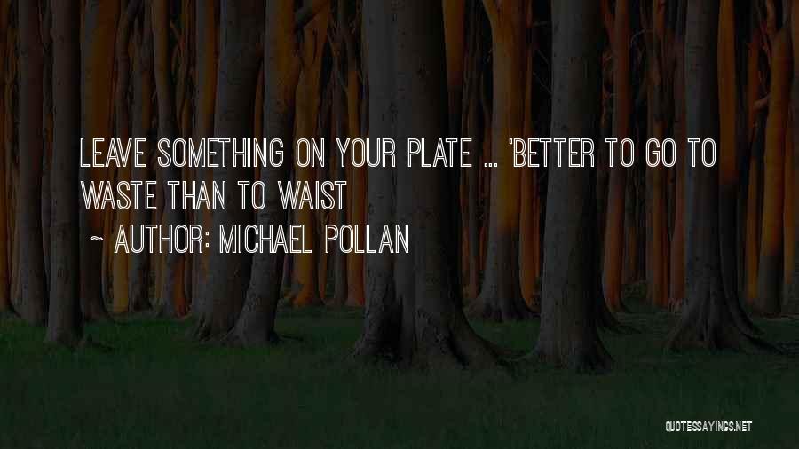 Overeating Quotes By Michael Pollan