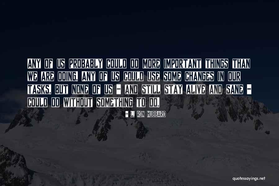 Overemphasized Crossword Quotes By L. Ron Hubbard Overemphasized Crossword Quotes By L. Ron Hubbard