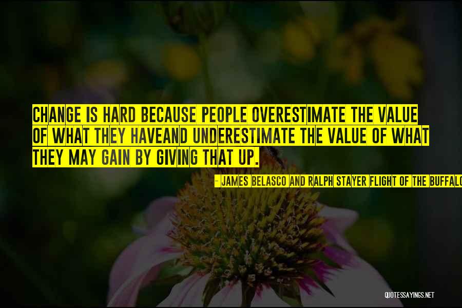 Overestimate And Underestimate Quotes By James Belasco And Ralph Stayer Flight Of The Buffalo 1994 Overestimate And Underestimate Quotes By James Belasco And Ralph Stayer Flight Of The Buffalo 1994