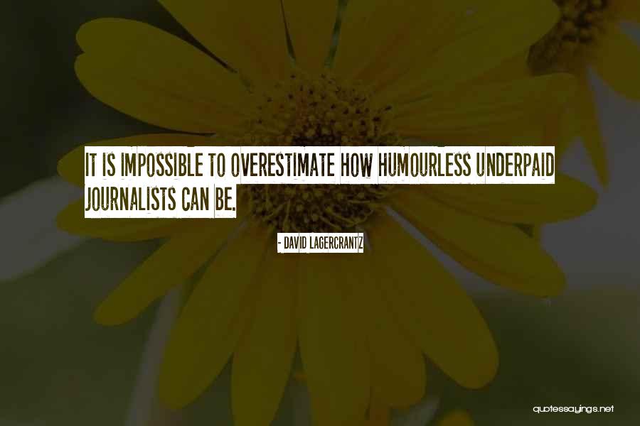 Overestimate Quotes By David Lagercrantz Overestimate Quotes By David Lagercrantz