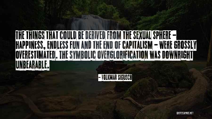 Overestimated Quotes By Volkmar Sigusch Overestimated Quotes By Volkmar Sigusch