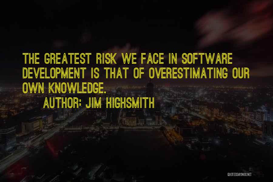Overestimating Yourself Quotes By Jim Highsmith