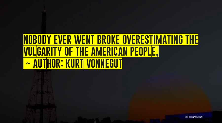 Overestimating Yourself Quotes By Kurt Vonnegut