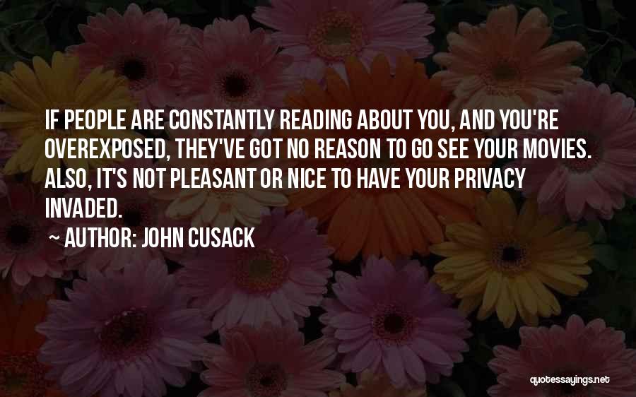 Overexposed Quotes By John Cusack