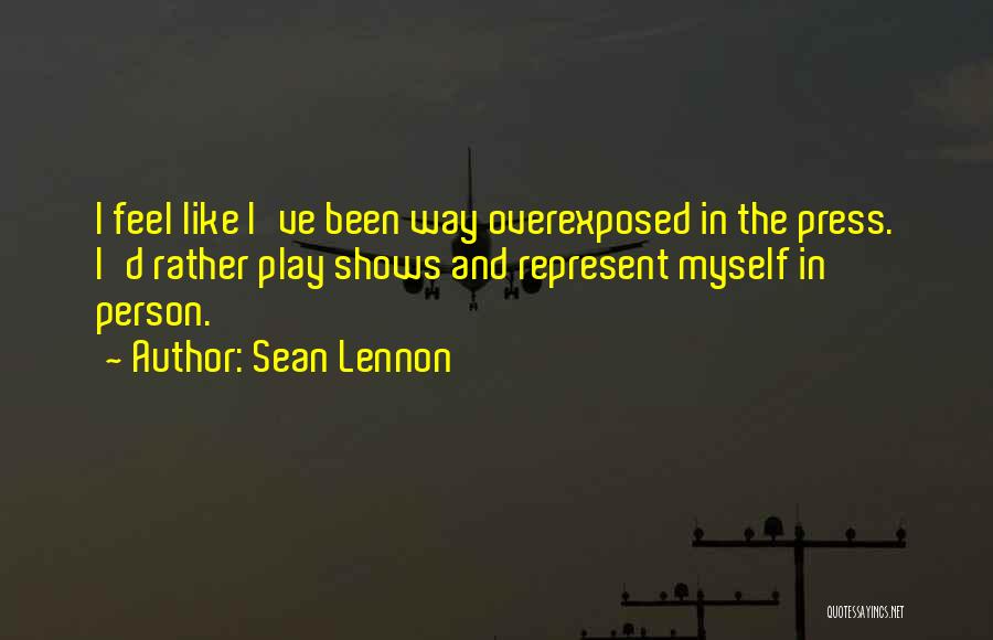 Overexposed Quotes By Sean Lennon