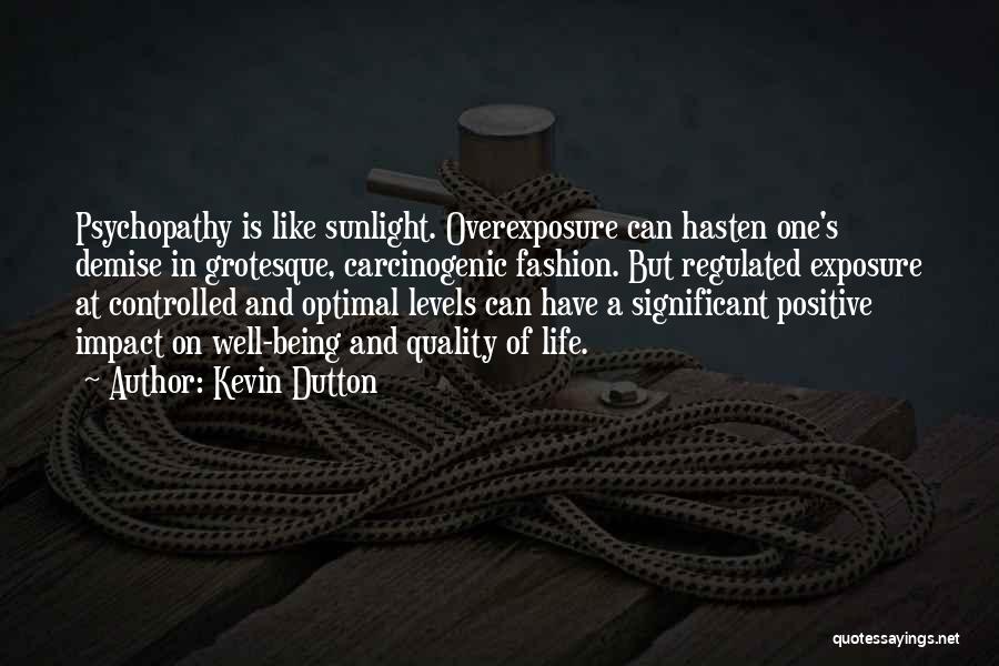 Overexposure Quotes By Kevin Dutton
