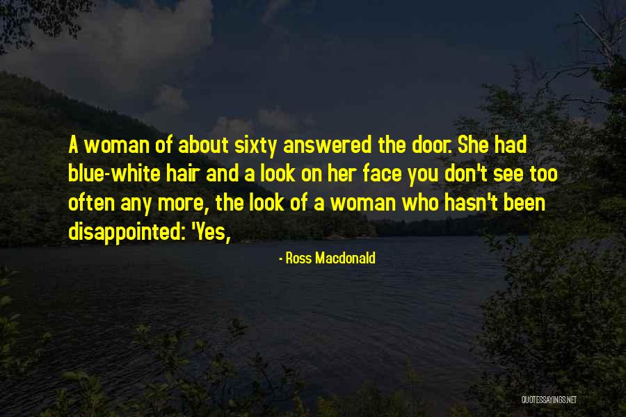 Overexposure To Radiation Quotes By Ross Macdonald Overexposure To Radiation Quotes By Ross Macdonald