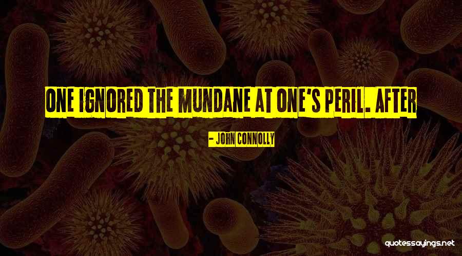 Overfertile Quotes By John Connolly Overfertile Quotes By John Connolly