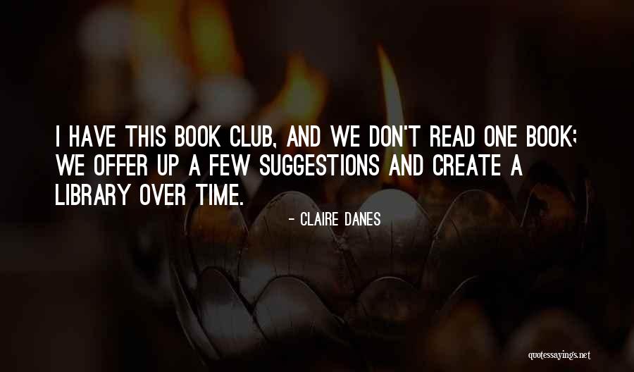 Overfitting Bias Quotes By Claire Danes Overfitting Bias Quotes By Claire Danes