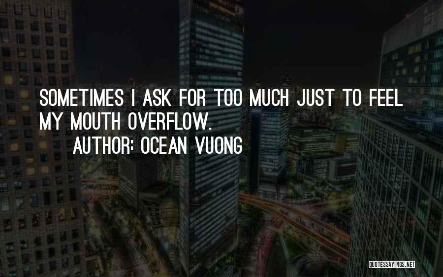 Overflow Quotes By Ocean Vuong