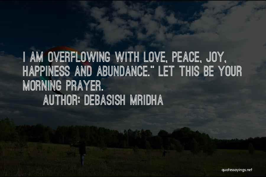 Overflowing Joy Quotes By Debasish Mridha