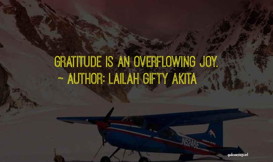 Overflowing Joy Quotes By Lailah Gifty Akita