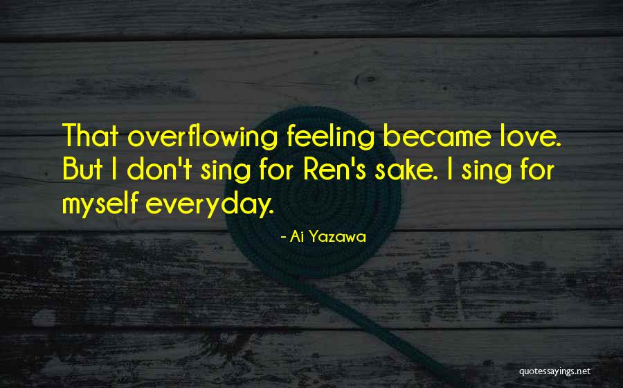 Overflowing Love Quotes By Ai Yazawa Overflowing Love Quotes By Ai Yazawa