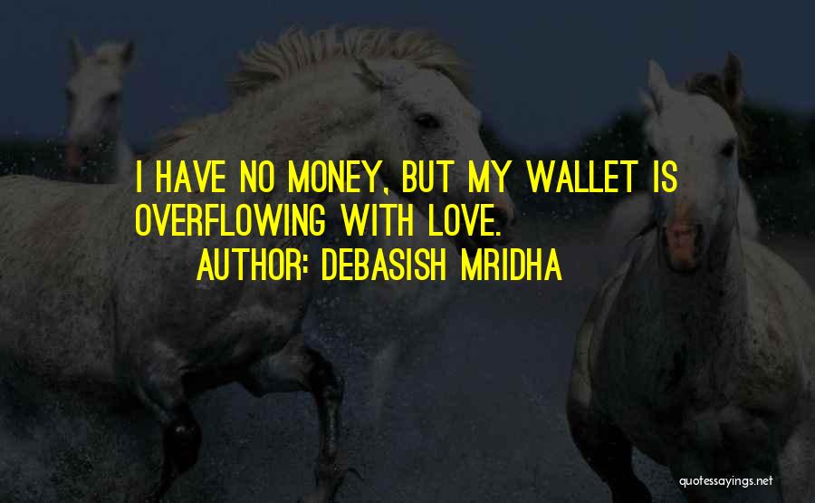 Overflowing Quotes By Debasish Mridha