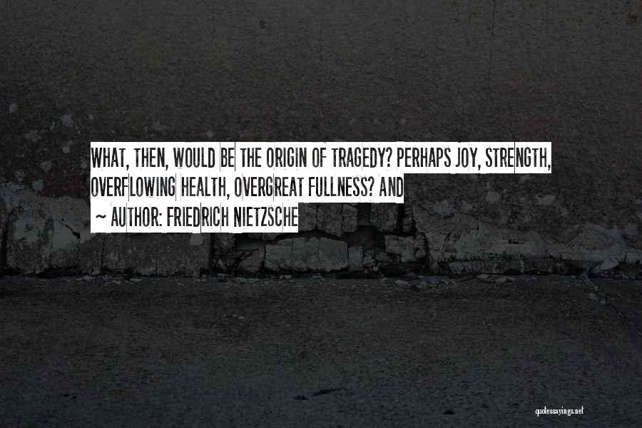 Overflowing Quotes By Friedrich Nietzsche