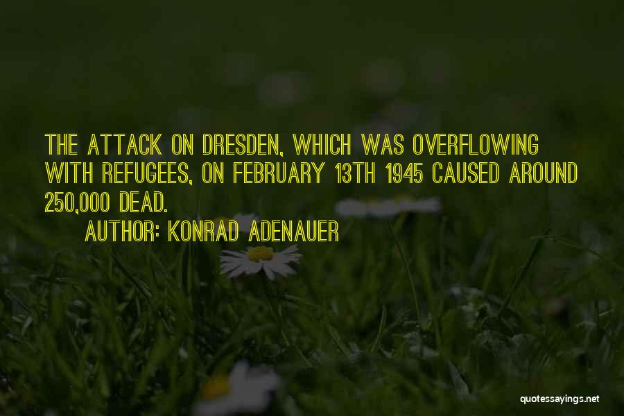 Overflowing Quotes By Konrad Adenauer