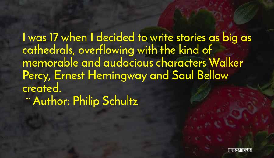 Overflowing Quotes By Philip Schultz