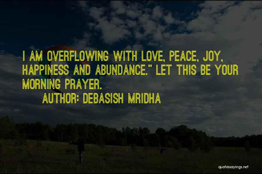 Overflowing With Love Quotes By Debasish Mridha