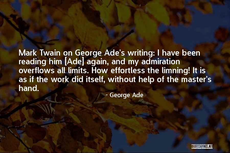 Overflows Quotes By George Ade Overflows Quotes By George Ade