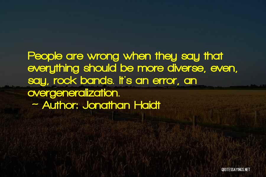 Overgeneralization Quotes By Jonathan Haidt