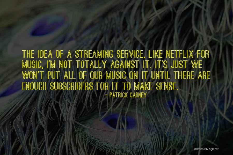 Overgone Quotes By Patrick Carney Overgone Quotes By Patrick Carney