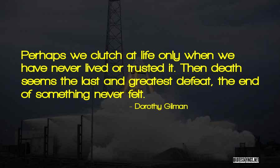 Overgrazed Fields Quotes By Dorothy Gilman Overgrazed Fields Quotes By Dorothy Gilman