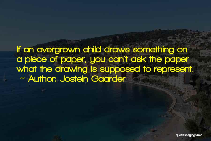 Overgrown Child Quotes By Jostein Gaarder
