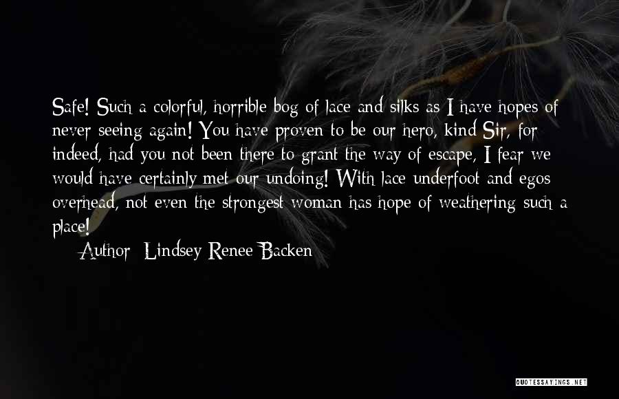 Overhead And Underfoot Quotes By Lindsey Renee Backen Overhead And Underfoot Quotes By Lindsey Renee Backen