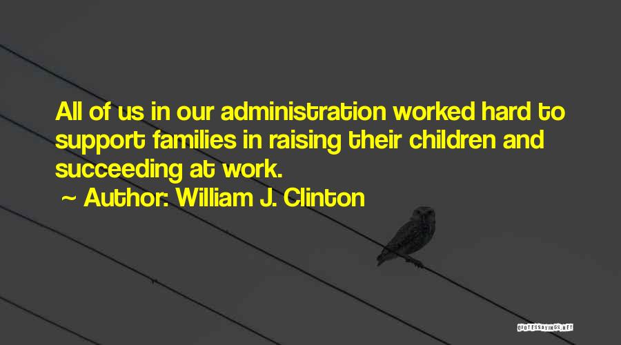 Overhead And Underfoot Quotes By William J. Clinton