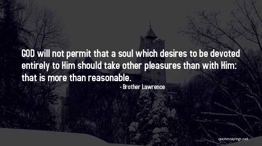 Overindulged Child Quotes By Brother Lawrence Overindulged Child Quotes By Brother Lawrence