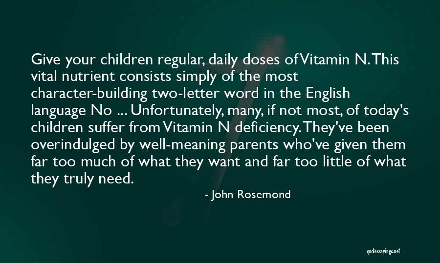 Overindulged Children Quotes By John Rosemond