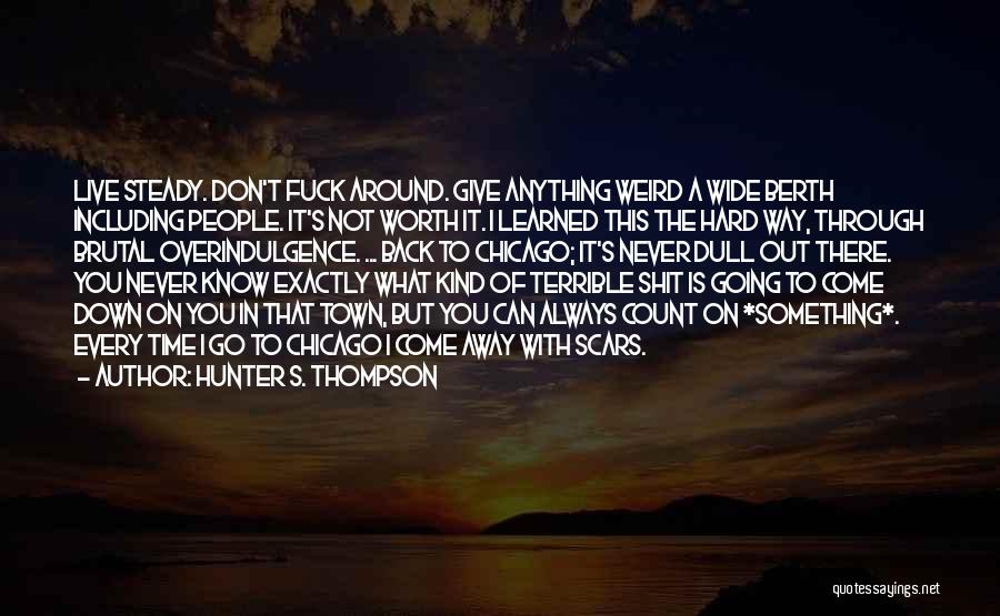 Overindulgence Quotes By Hunter S. Thompson