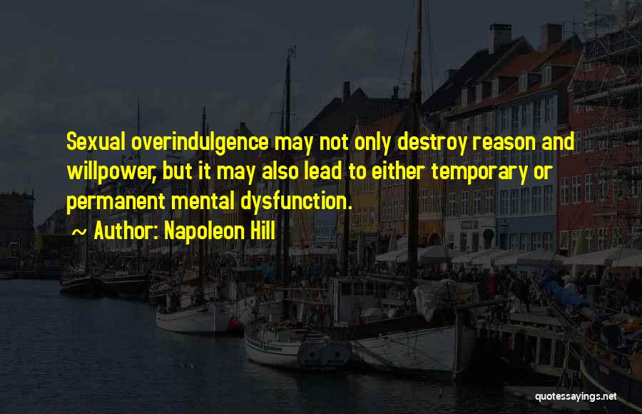 Overindulgence Quotes By Napoleon Hill