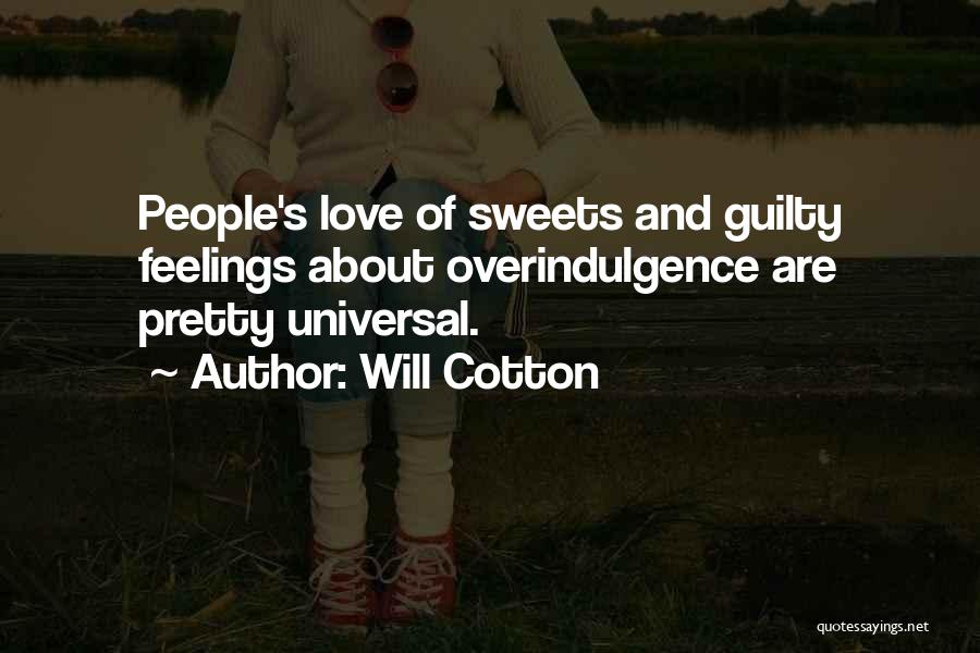 Overindulgence Quotes By Will Cotton